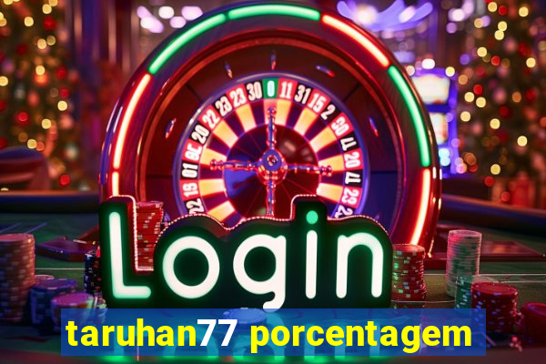 taruhan77 porcentagem