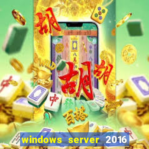 windows server 2016 download iso