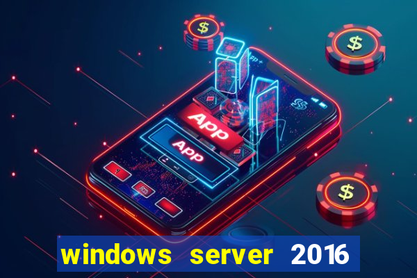 windows server 2016 download iso