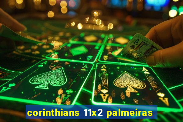 corinthians 11x2 palmeiras