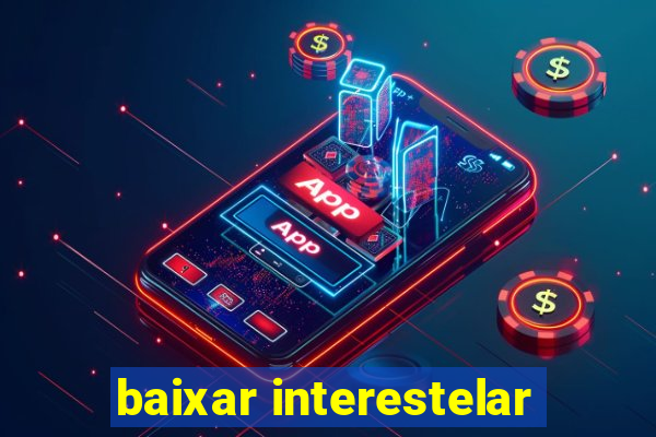 baixar interestelar