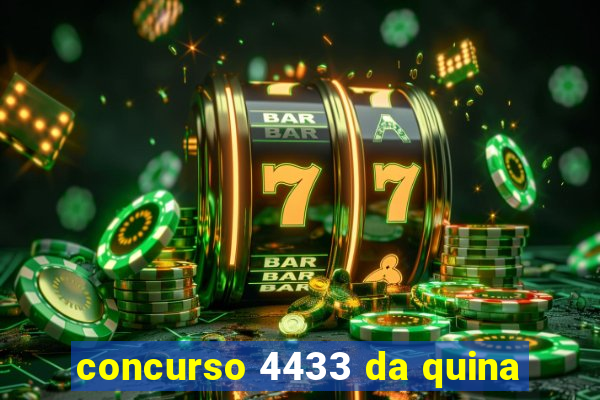 concurso 4433 da quina