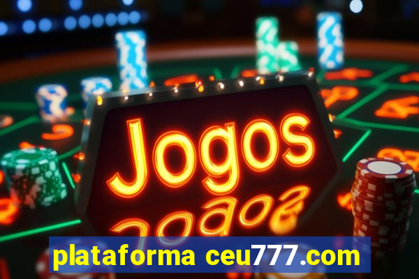 plataforma ceu777.com