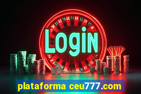 plataforma ceu777.com