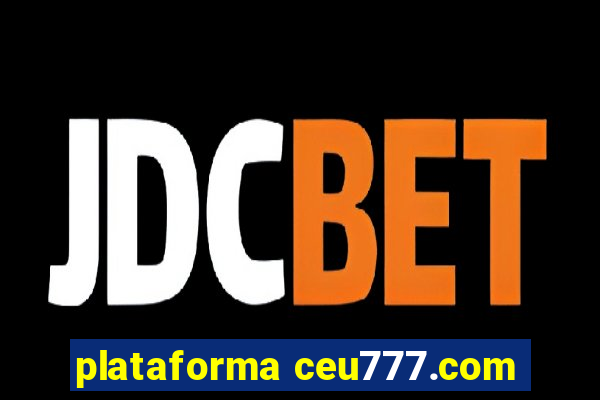 plataforma ceu777.com