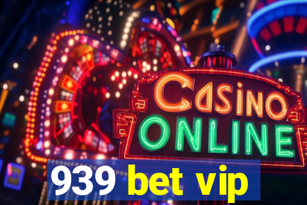 939 bet vip