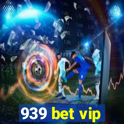 939 bet vip