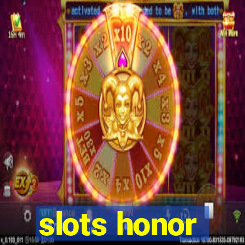 slots honor