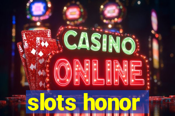 slots honor