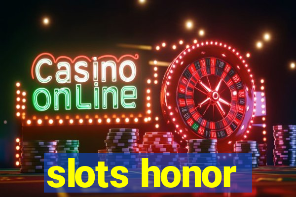 slots honor