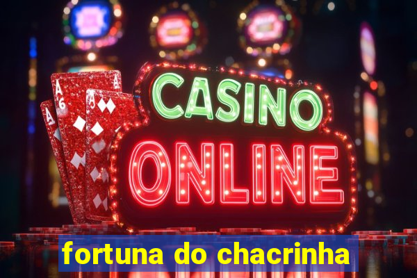 fortuna do chacrinha