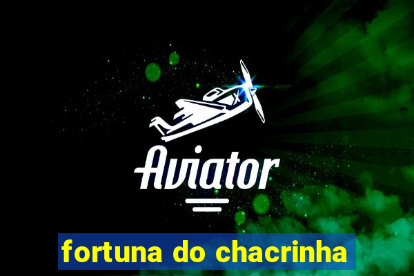 fortuna do chacrinha