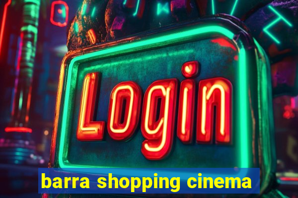 barra shopping cinema