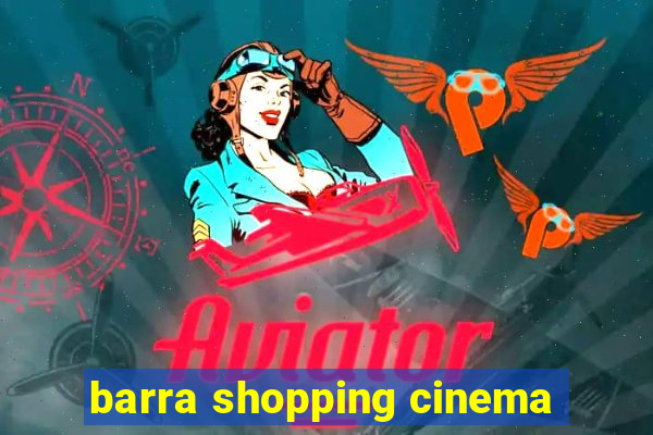 barra shopping cinema