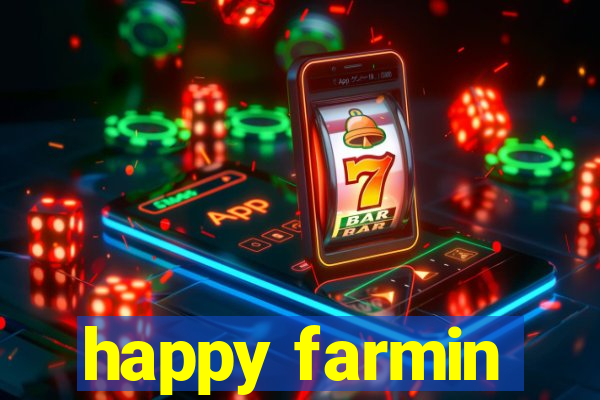 happy farmin