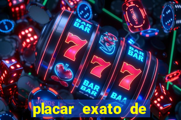 placar exato de jogos de hoje