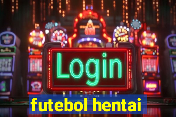 futebol hentai