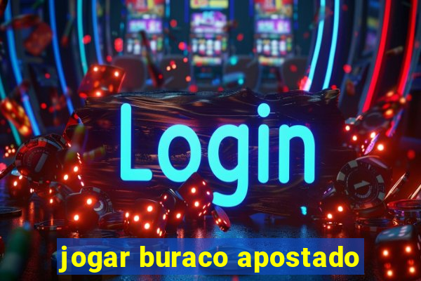 jogar buraco apostado