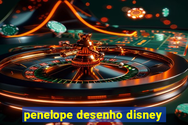 penelope desenho disney