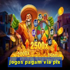 jogos pagam via pix