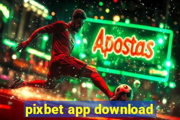 pixbet app download