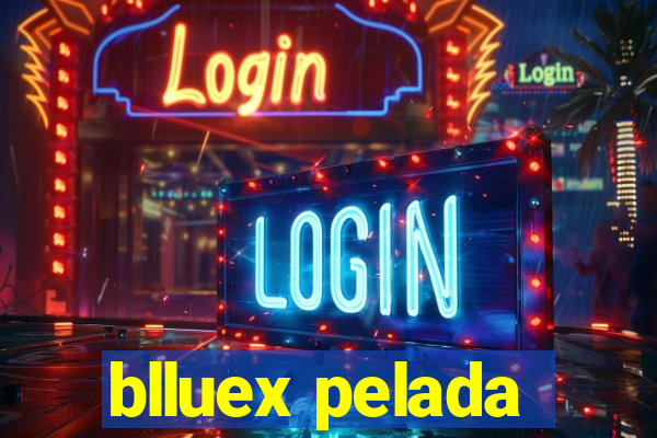 blluex pelada