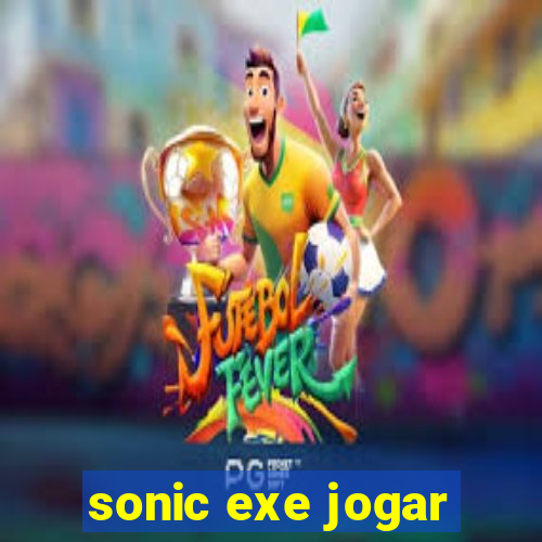 sonic exe jogar