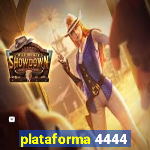 plataforma 4444