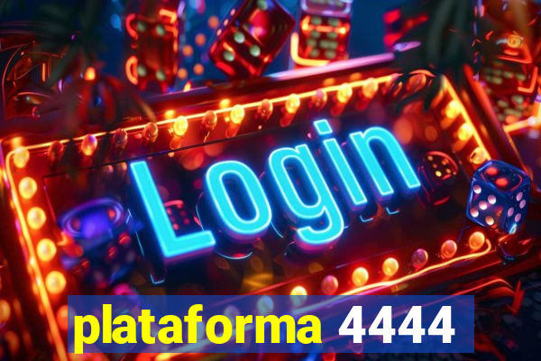 plataforma 4444