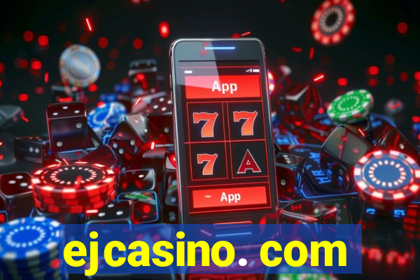 ejcasino. com