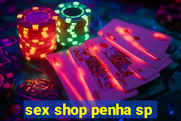 sex shop penha sp