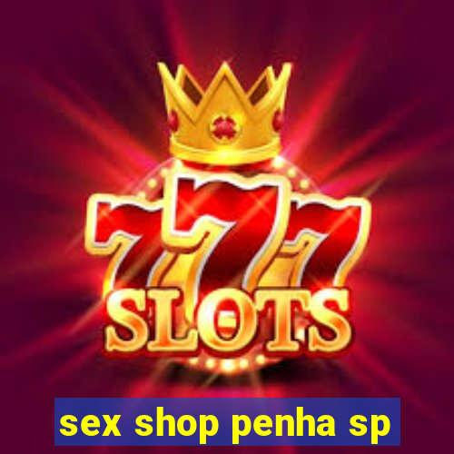 sex shop penha sp