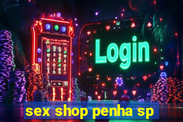 sex shop penha sp