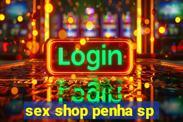 sex shop penha sp