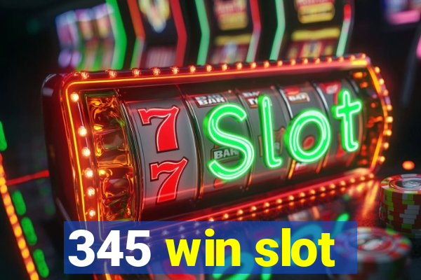 345 win slot