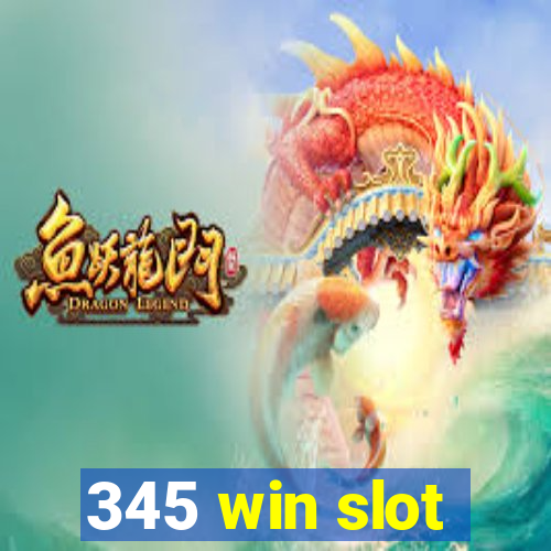 345 win slot