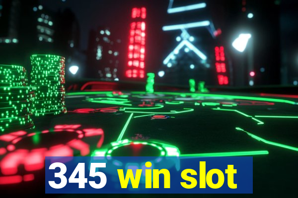 345 win slot