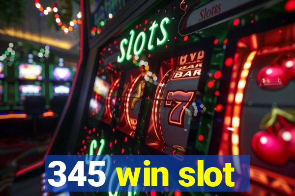 345 win slot