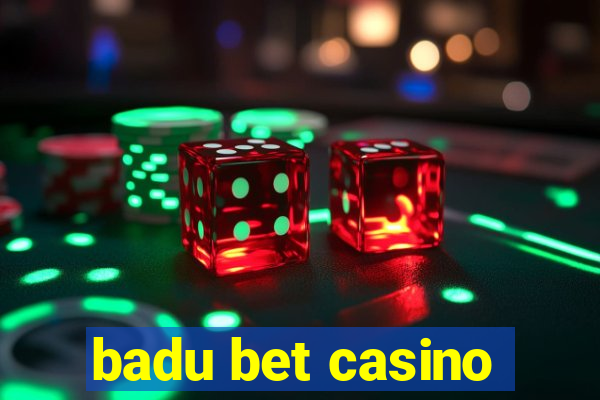 badu bet casino