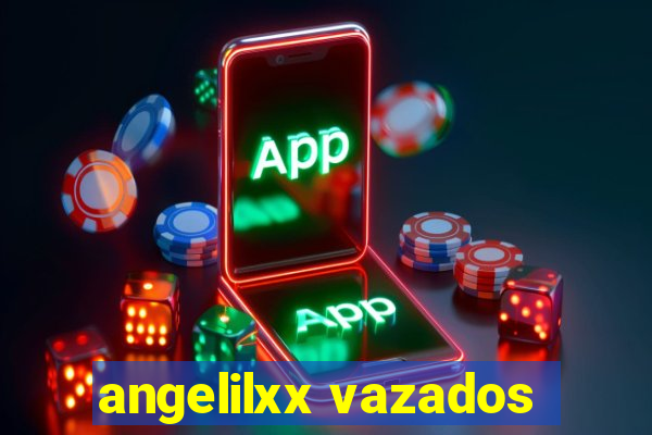 angelilxx vazados