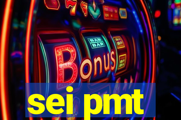 sei pmt