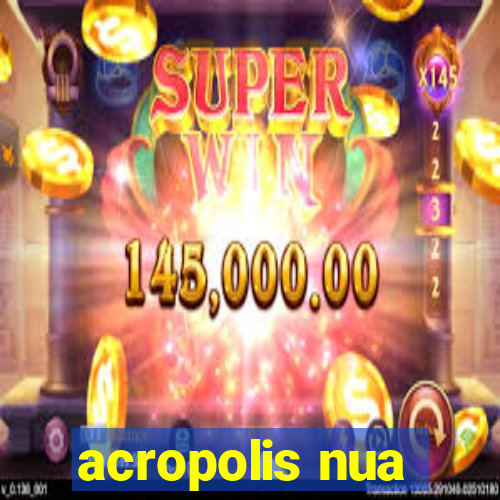 acropolis nua