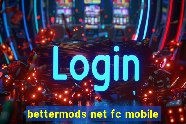 bettermods net fc mobile