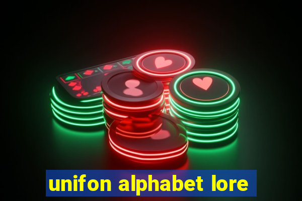 unifon alphabet lore