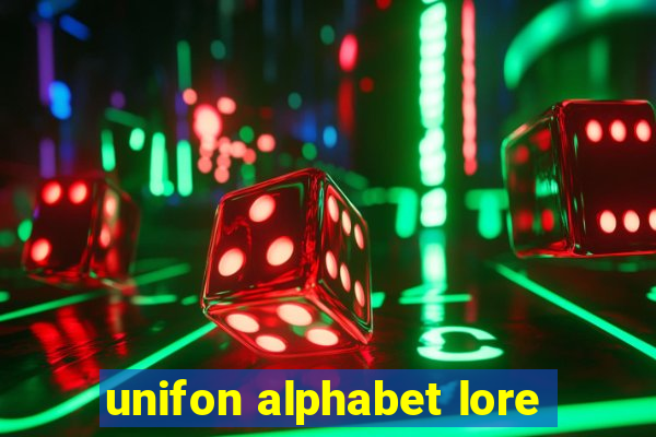 unifon alphabet lore