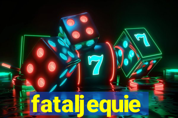 fataljequie