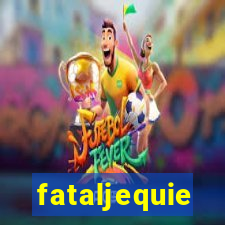 fataljequie