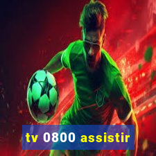 tv 0800 assistir