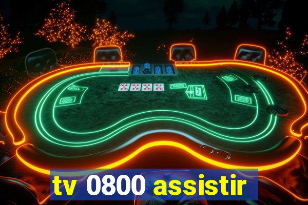 tv 0800 assistir