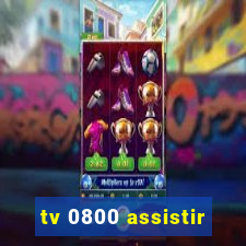 tv 0800 assistir